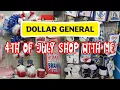 DOLLAR GENERAL SHOP WITH ME 4TH OF JULY ESSENTIALS AND DECOR