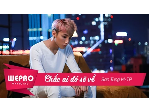 Download MP3 Sơn Tùng M-TP - Chắc Ai Đó Sẽ Về