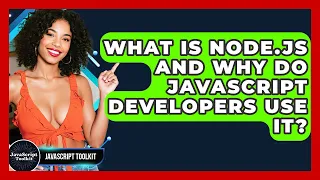 What Is Node js And Why Do JavaScript Developers Use It - JavaScript Toolkit