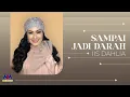 Download Lagu IIS DAHLIA - SAMPAI JADI DARAH [OFFICIAL VIDEO LIRIK]