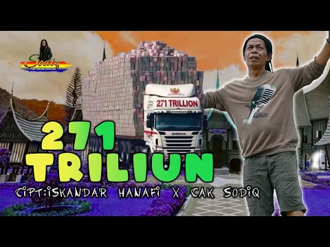 Download MP3 271 TRILIUN - CAK SODIQ ( Official Music Video )