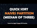 Quick Sort using Naive s Partition MEDIAN OF THREE
