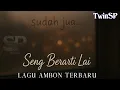 Seng Berarti Lai | Lagu Ambon Terbaru | Lirik Video Musik | TwinSP Official 2025