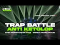 Download Lagu TRAP ANDALAN BATTLE 2025‼️WE COULD BE TOGETHER BASS PANJANG MIDDLE CETAS CETUS