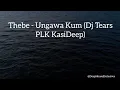 Download Lagu Thebe - Ungawa Kum (Dj Tears PLK KasiDeep)