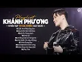 Download Lagu Tuyển Tập 10 Ca Khúc Hay Nhất Của Khánh Phương - Để Anh Phía Sau Em, Quá Khứ Anh Để Sau...