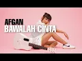 Download Lagu TAMI AULIA | AFGAN SYAHREZA - BAWALAH CINTA (BAWALAH CINTAKU)