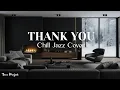 Lagu Thank You – Jazz Cover by Tune Project