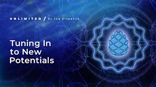 How to Tune In to New Possibilities | Dr Joe Dispenza