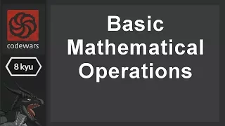 Coding for Fun - CodeWars Ep 1 Basic Mathematical Operations