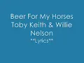 Beer For My Horses  **LYRICS**