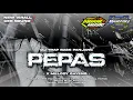 Download Lagu DJ TRAP PEPAS‼️BASS PANJANG BUAT CEK SOUND‼️YANG KALIAN TUNGGU VIRAL FYP TIKTOK‼️