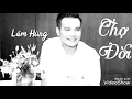 Lagu Chợ đời _Lâm Hùng