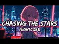 Download Lagu Nightcore - Chasing The Stars (Lyrics)