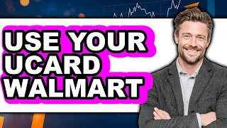 How to Use Your UCard at Walmart NEW 2025