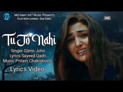 Download MP3 Tu Jo Nahi Hai Toh Kuch Bhi Nahi Hai (LYRICS) - Glenn John | Woh Lamhe | Heart Broken Song| Sad Song