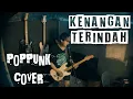 Download Lagu KENANGAN TERINDAH ( Poppunk cover )