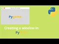 Python Creating a Game Window Pygame