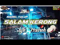 Download Lagu DJ SALAM KERONG VIRAL TIKTOK TERBARU || STYLE HADROH FULL VARIASI WAJIB DICOBA