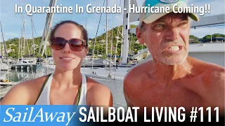 Quarantined On A Sailboat With A Hurricane Coming! – Gonzalo Approaches Grenada | SailAway 111
