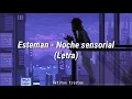 Esteman -  Noche sensorial (Letra)