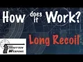 How Does it Work Long Recoil