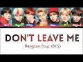 BTS DON T LEAVE ME