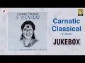 Download Lagu Carnatic Classical - Jukebox | Devotional Renditions - Vocal by S. Janaki