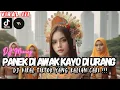 Download Lagu DJ PANEK DI AWAK KAYO DI URANG • DJ MINANG • DJ VIRAL TIKTOK TERBARU YG KALIAN CARI!!