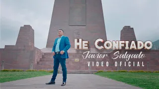 HE CONFIADO - JAVIER SALGADO | VIDEO OFICIAL *Proximamente* 🇪🇨🇳🇮