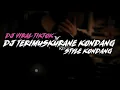 Download Lagu DJ TERIMUSKURANE KONDANG MELODY KANE - SOUND VIRAL TIKTOK ❗❗❗