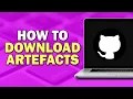 How To Download Artefacts On GitHub Quick Tutorial