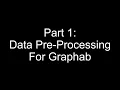 Part 1 Data Pre-Processing For Graphab