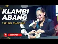 Download Lagu KLAMBI ABANG ~ TARLING TENGDUNG // CITRA NADA LIVE DESA KRAKAHAN // KEC.TANJUNG - BREBES