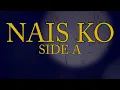Side A - Nais Ko (Official Lyric Video)