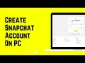 How To Create Snapchat Account On PC Make Snapchat Acccount