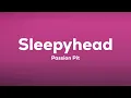 Passion Pit - Sleepyhead (Lyrics)