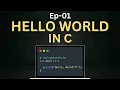 Learn C Programming complete Ep 1 Hello World Setup Basics for Beginners