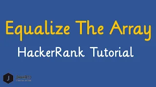 How To Solve Equalize The Array Hackerrank Problem