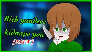 rich yandere kidnaps you nsfw 