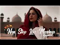 Lagu 💚NonStop Love Mashup of Arijit Singh, Jubin Nautiyal, BPraak, AtifAslam ,Neha Kakkar#10