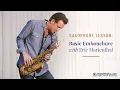 Saxophone Lesson Basic Embouchure with Eric Marienthal ArtistWorks