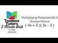 Multiplying Polynomials Example Problem 3 Stacked Method