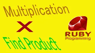Ruby Programs Part-06 Multiplication Products Operators