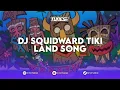 Lagu DJ SQUIDWARD TIKI LAND SONG JJ SOUND ARS411 REMAKE BY TUNES ID MENGKANE