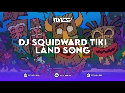 Download MP3 DJ SQUIDWARD TIKI LAND SONG JJ SOUND ARS411 REMAKE BY TUNES ID MENGKANE