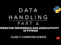 Operator Precedence and Associativity in Python Data Handling Class 11 Computer Science