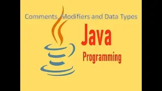 Selenium 7 - Java Comments Modifiers and Data Types