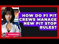 How Do F1 Pit Crews Manage New Pit Stop Rules - Pole Position Experts
