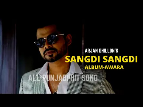Download MP3 Arjan Dhillon sangdi sangdi Awara Album